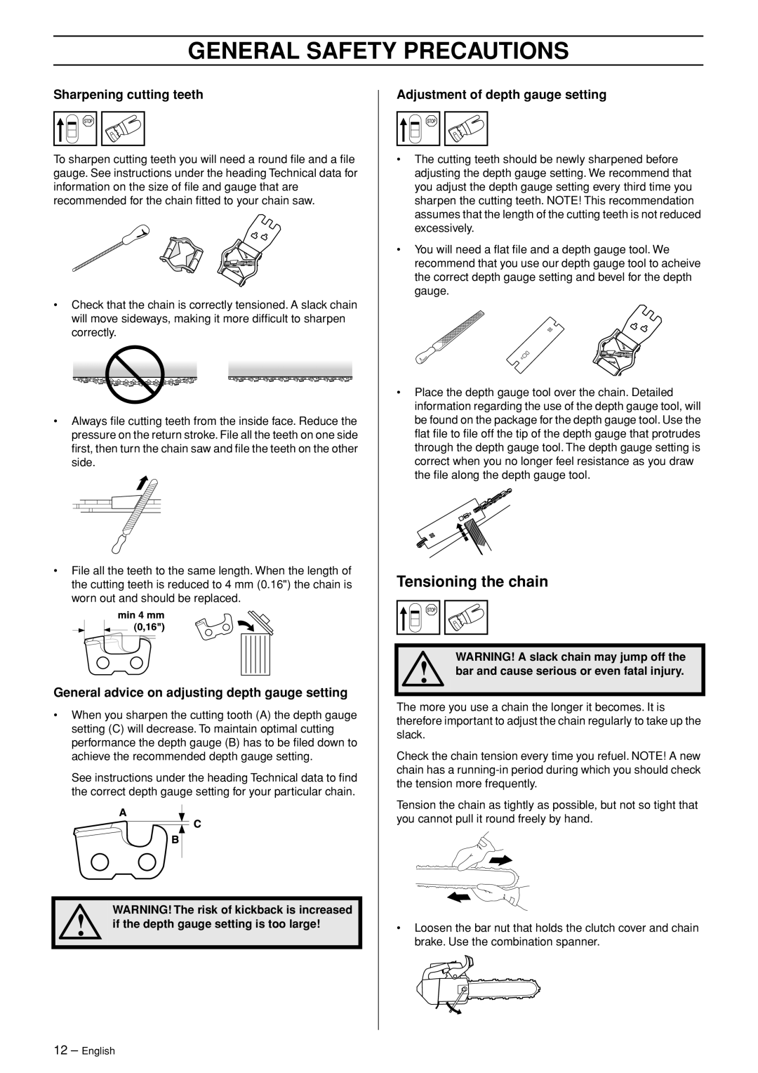 Husqvarna 334T, 338XPT Tensioning the chain, Sharpening cutting teeth, General advice on adjusting depth gauge setting 