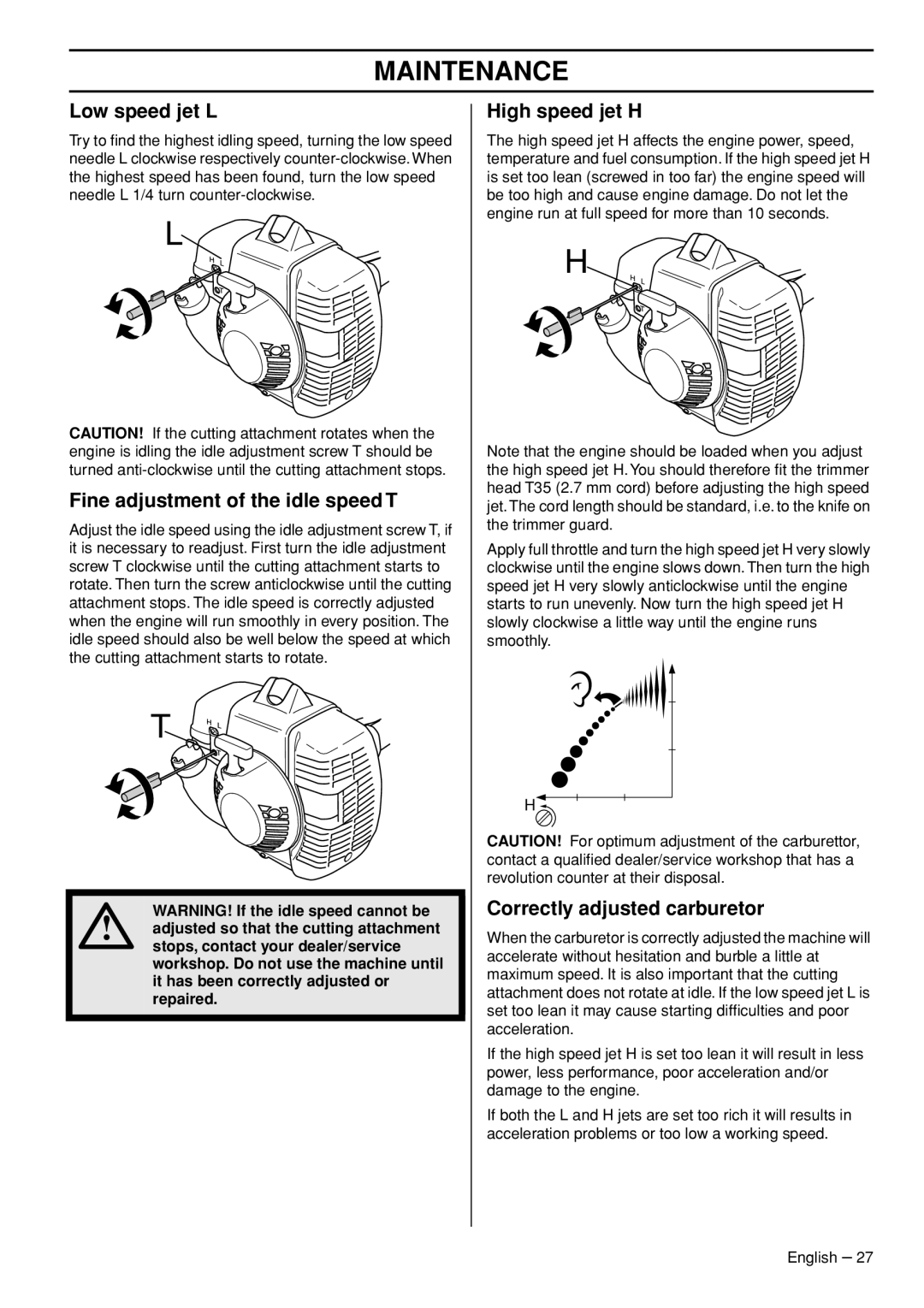 Husqvarna 335FR Low speed jet L, Fine adjustment of the idle speed T, High speed jet H, Correctly adjusted carburetor 