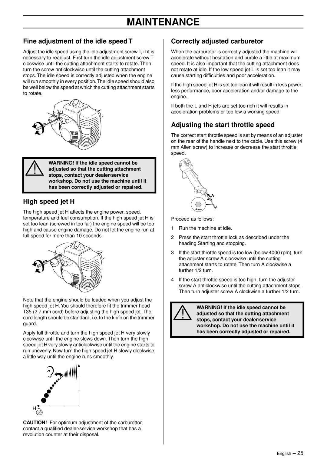 Husqvarna 335RX-Series manual Fine adjustment of the idle speed T, High speed jet H, Correctly adjusted carburetor 