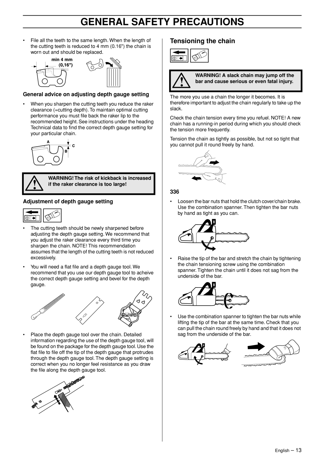 Husqvarna 336 EPA I manual Tensioning the chain, General advice on adjusting depth gauge setting 