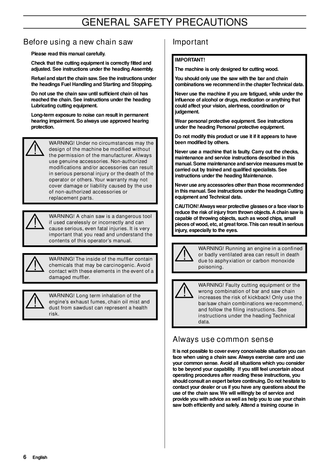 Husqvarna 336 manual General Safety Precautions, Before using a new chain saw, Always use common sense 