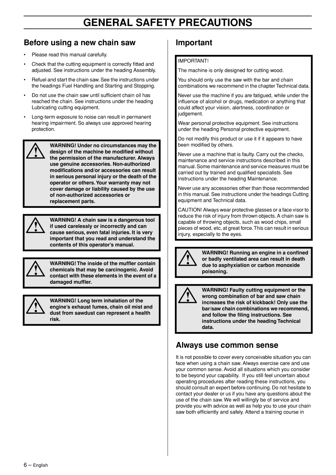 Husqvarna 336 manual General Safety Precautions, Before using a new chain saw, Always use common sense 