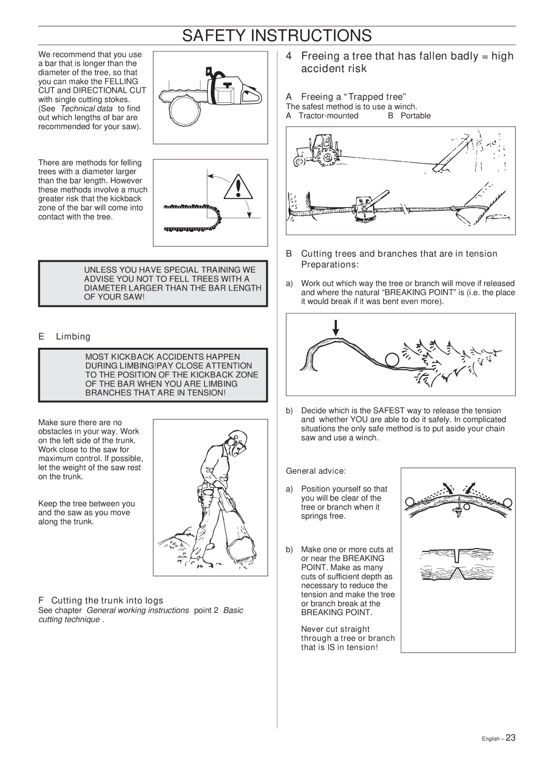 Husqvarna 339XP manual Freeing a tree that has fallen badly = high accident risk, Cutting the trunk into logs 