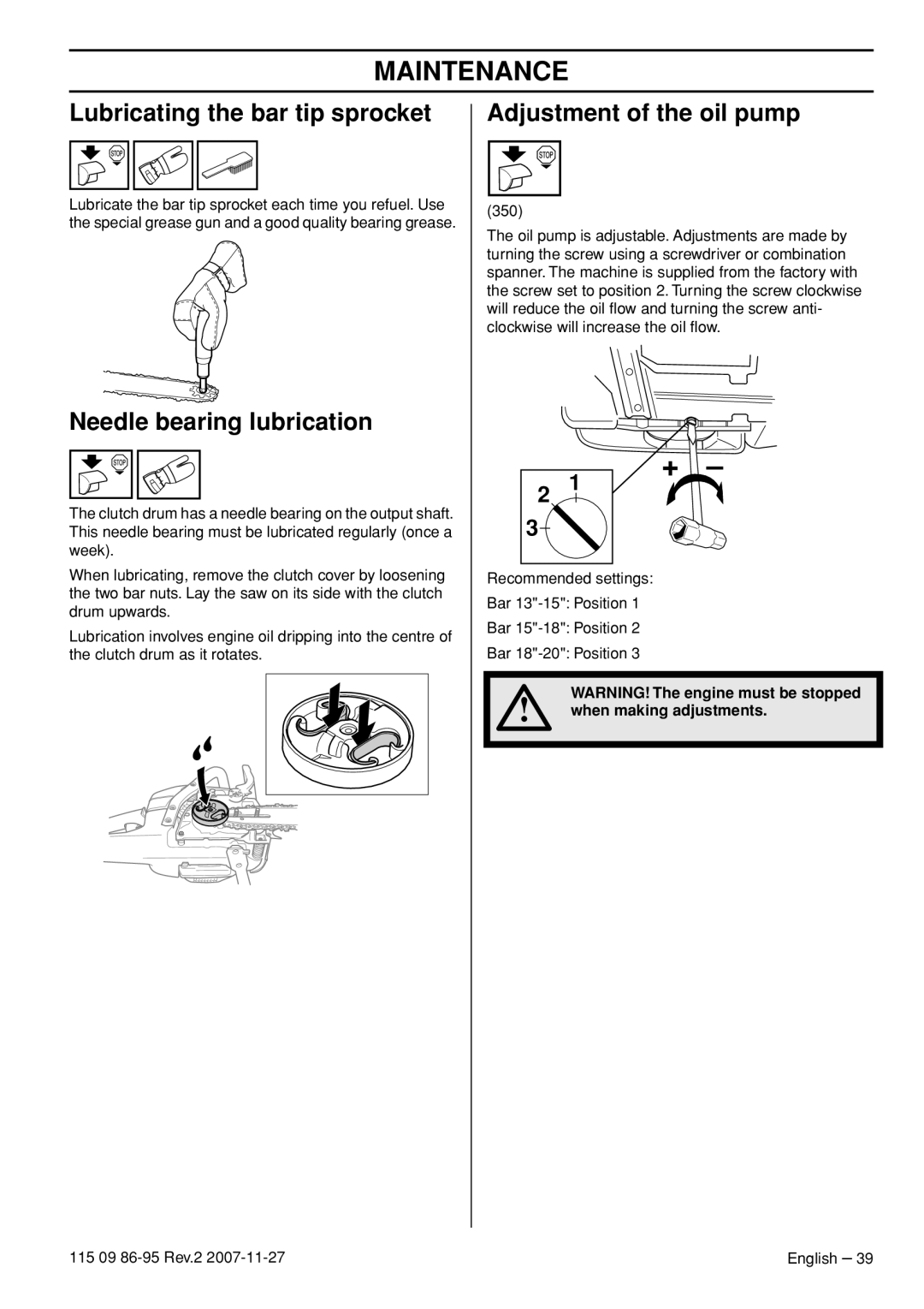 Husqvarna 345E EPA II, 340E EPA II Lubricating the bar tip sprocket, Needle bearing lubrication Adjustment of the oil pump 