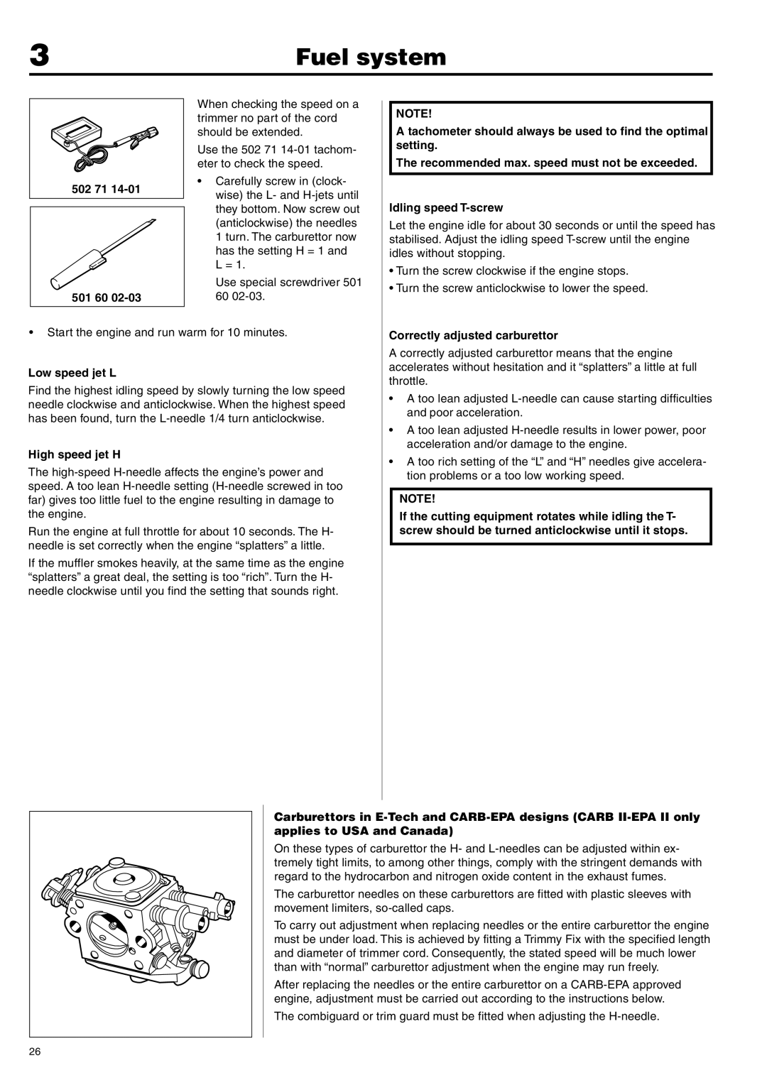 Husqvarna 343F, 345FX, 345FXT, 343R, 345RX Tachometer should always be used to find the optimal, Idling speed T-screw 