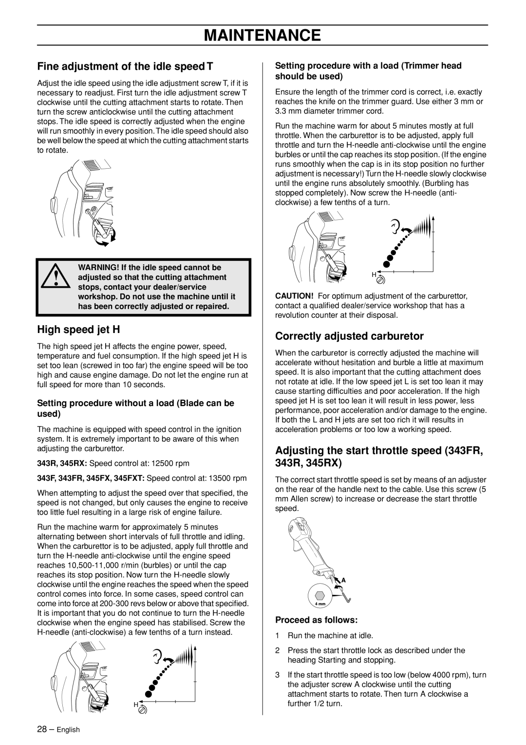 Husqvarna 343F, 343R, 345FXT, 345RX Fine adjustment of the idle speed T, High speed jet H, Correctly adjusted carburetor 