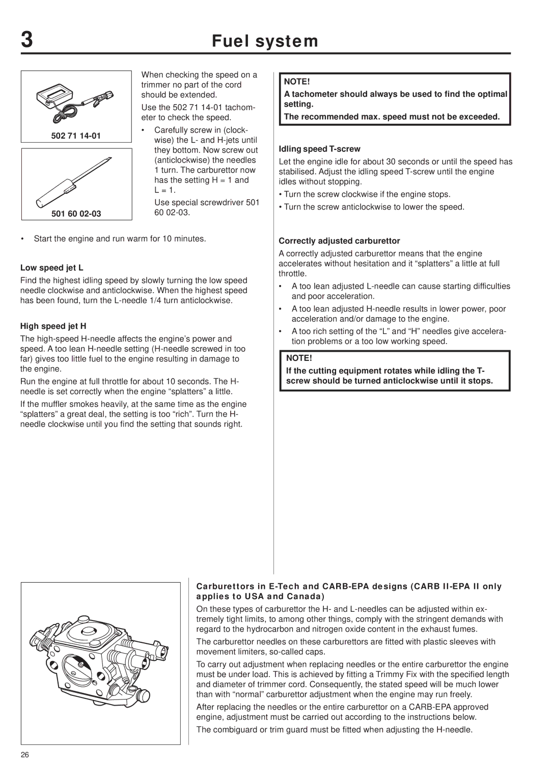 Husqvarna 343R, 345RX, 343F, 345FX, 345FXT Tachometer should always be used to find the optimal, Idling speed T-screw 