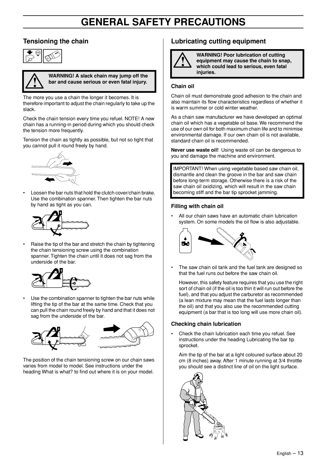 Husqvarna 345e, 345, 346XP, 353 Tensioning the chain, Lubricating cutting equipment, Chain oil, Filling with chain oil 