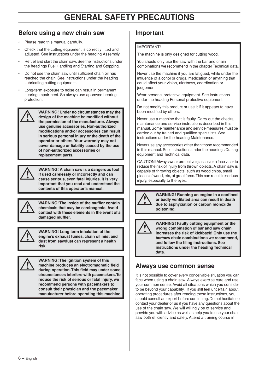 Husqvarna 345, 346XP, 353, 345e manual General Safety Precautions, Before using a new chain saw, Always use common sense 