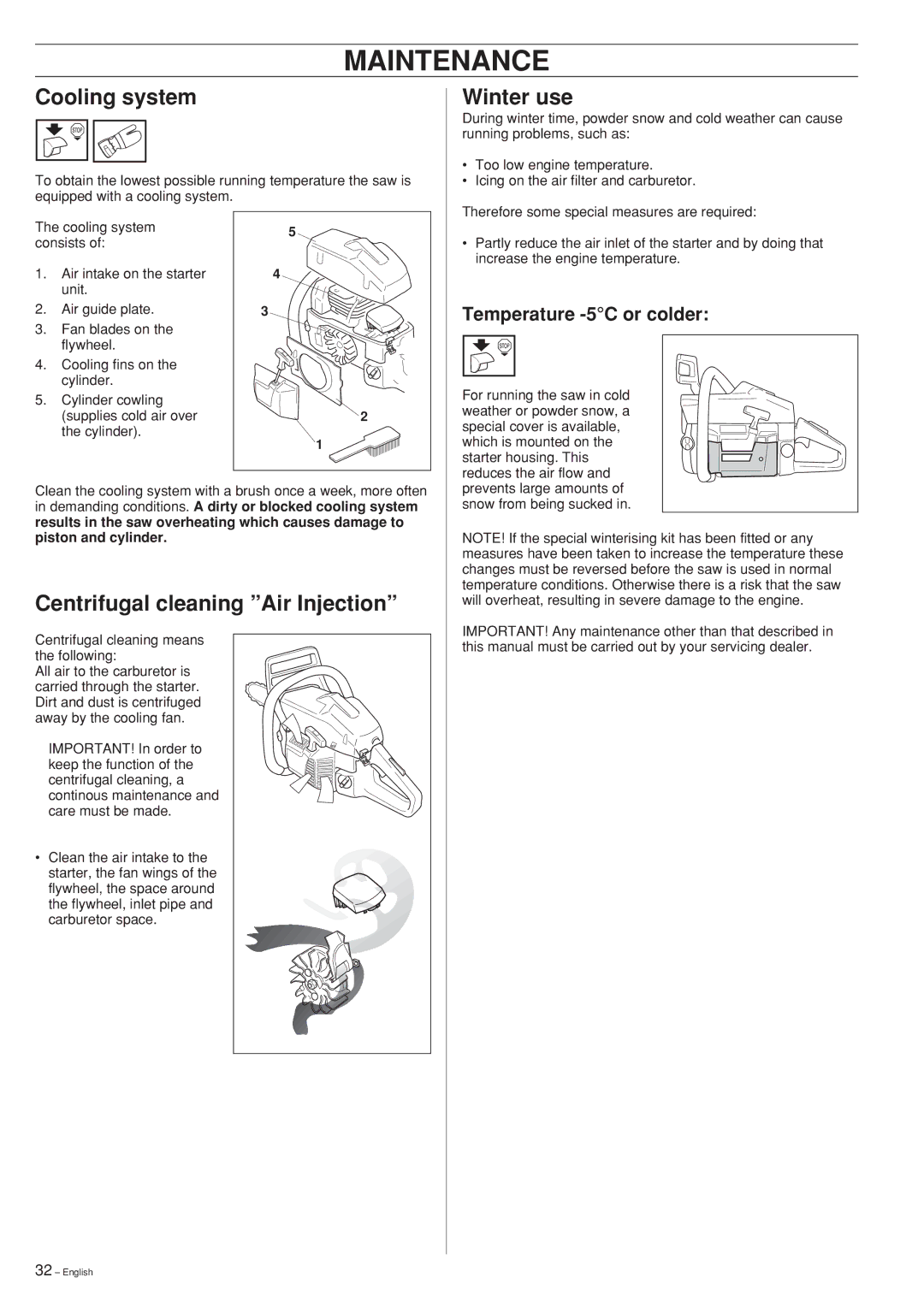 Husqvarna 345 EPA II manual Cooling system, Winter use, Centrifugal cleaning Air Injection, Temperature -5C or colder 