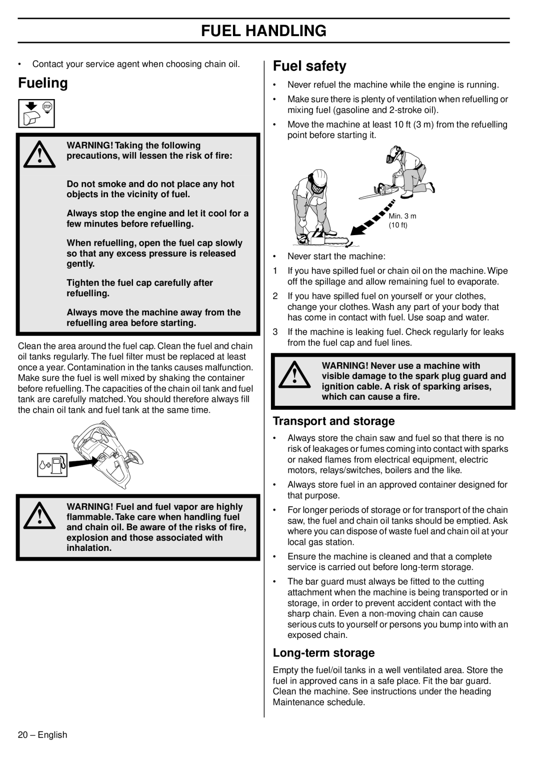 Husqvarna 1151438-95, 353 EPA III TrioBrake, 345e EPA III Fueling, Fuel safety, Transport and storage, Long-term storage 