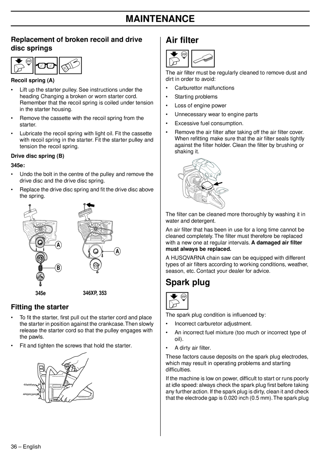 Husqvarna 353 EPA III TrioBrake, 345e EPA III Air ﬁlter, Spark plug, Replacement of broken recoil and drive disc springs 