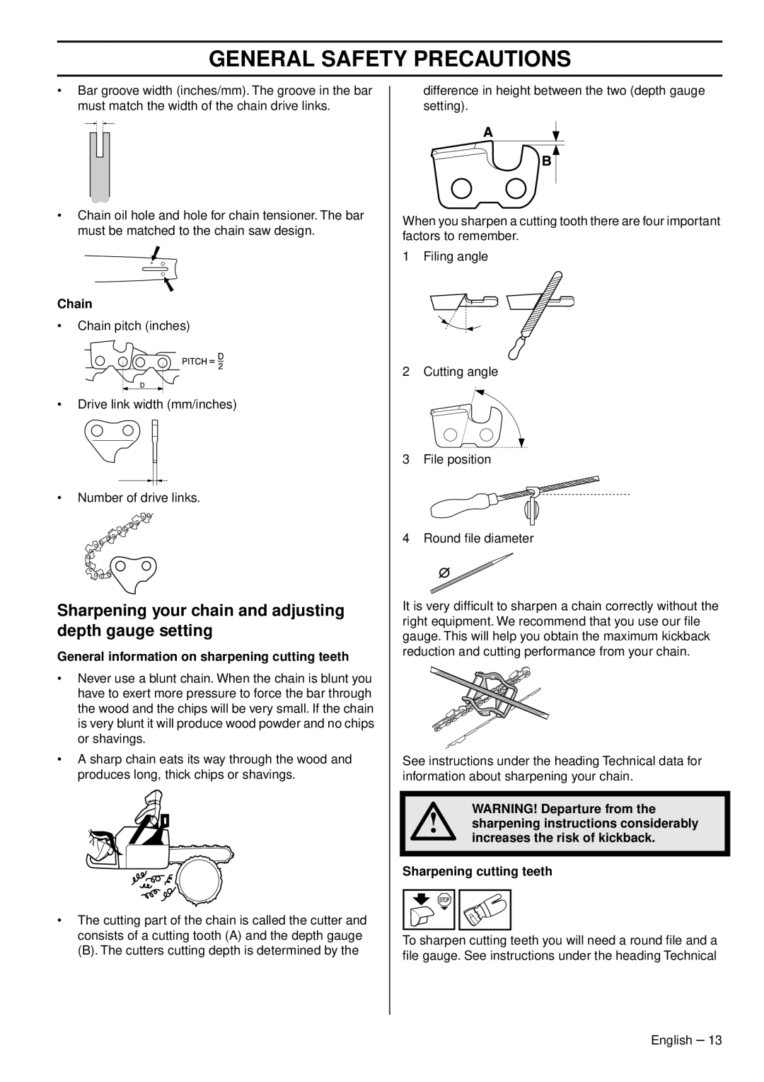 Husqvarna 1153178-95, 353G, 346XPG Sharpening your chain and adjusting depth gauge setting, Increases the risk of kickback 