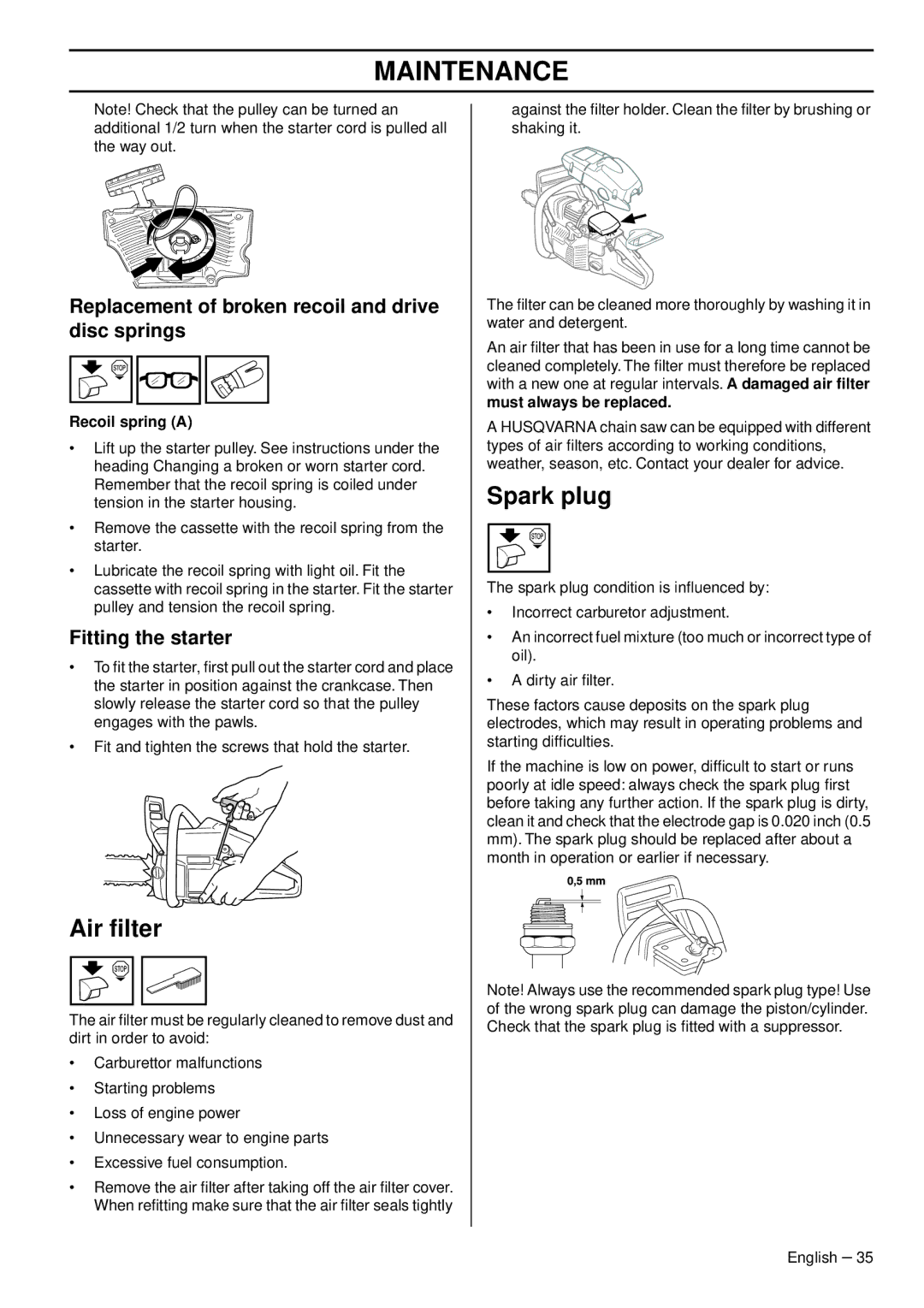 Husqvarna 353G, 353 E-tech Air ﬁlter, Spark plug, Replacement of broken recoil and drive disc springs, Fitting the starter 