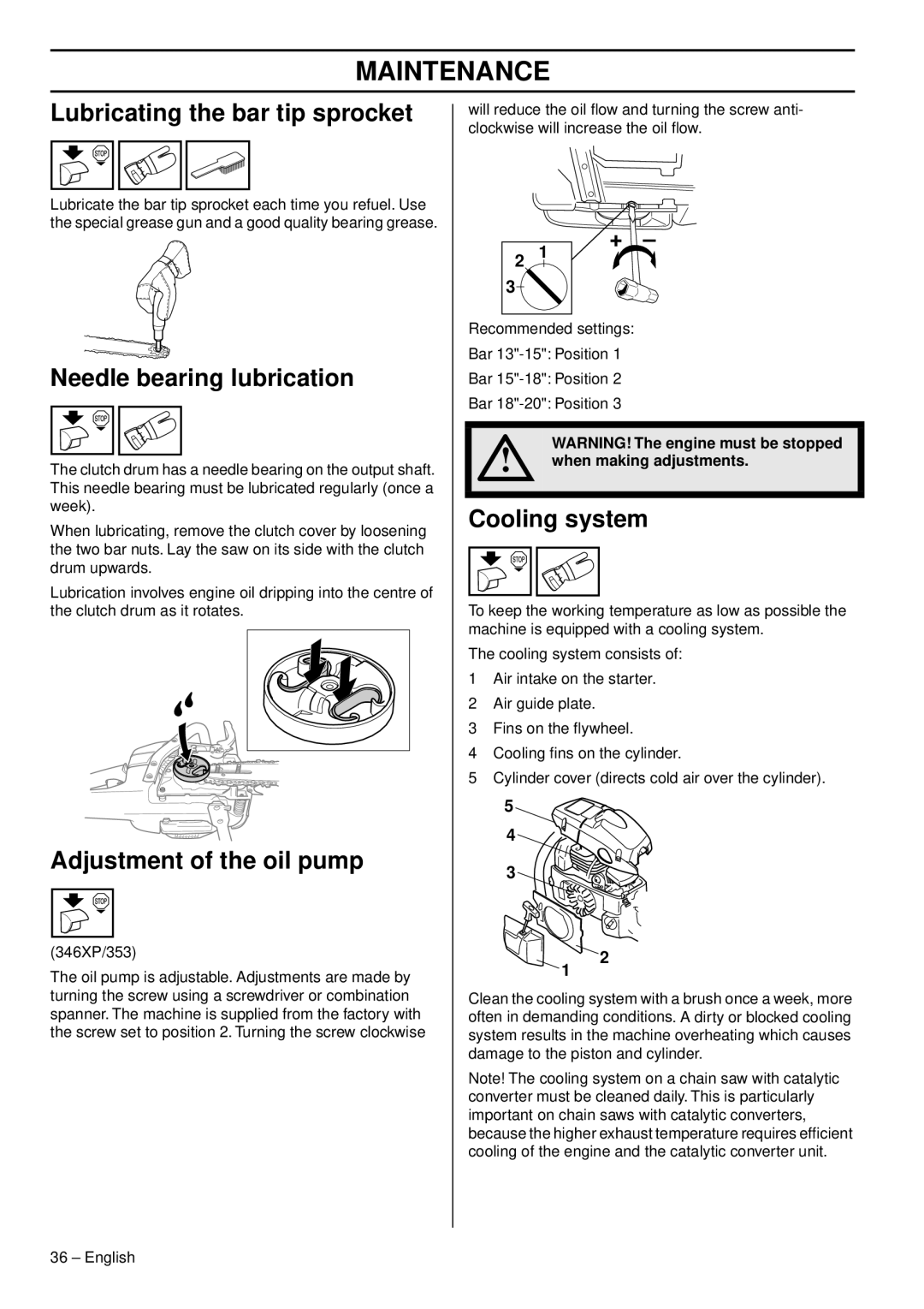 Husqvarna 353 E-tech, 353G, 346XPG Lubricating the bar tip sprocket, Needle bearing lubrication, Adjustment of the oil pump 