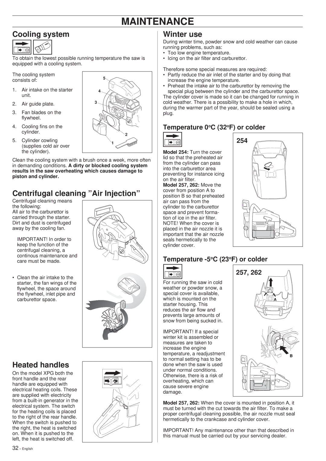 Husqvarna 354XP, 257, 262XP manual Cooling system, Winter use, Centrifugal cleaning Air Injection, Heated handles 