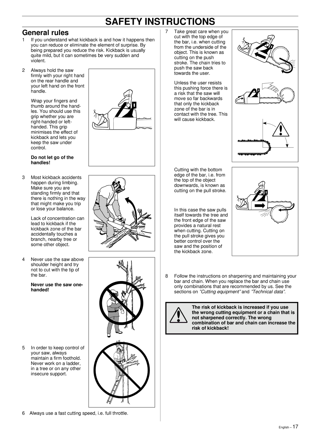 Husqvarna 355 manual General rules, Do not let go of the handles, Never use the saw one- handed 