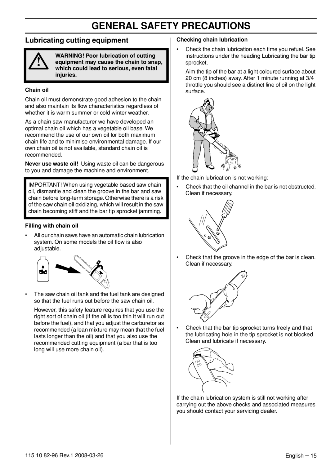 Husqvarna 355FRM, 355RX, 355FXT Lubricating cutting equipment, Which could lead to serious, even fatal injuries Chain oil 