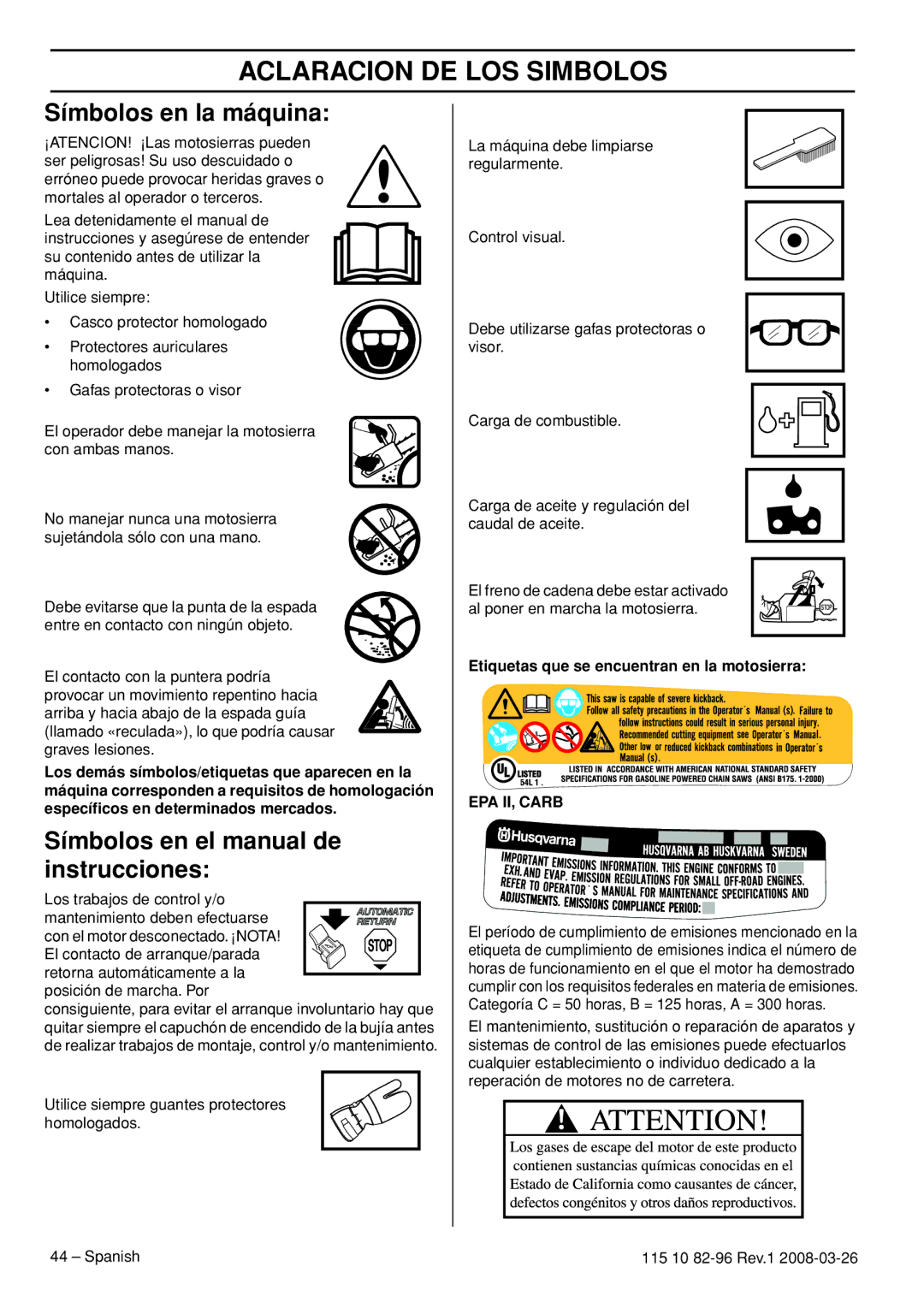 Husqvarna 355RX, 355FXT, 355FRM Aclaracion DE LOS Simbolos, Símbolos en la máquina, Símbolos en el manual de instrucciones 