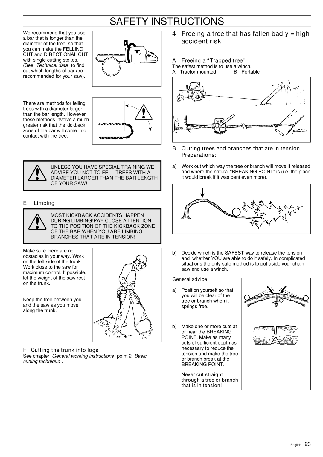 Husqvarna 359 manual Freeing a tree that has fallen badly = high accident risk, Cutting the trunk into logs, General advice 