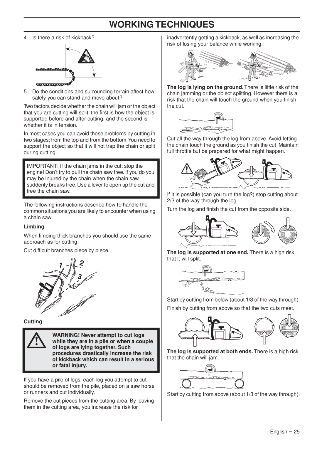 Husqvarna 357XP/XPG, 359G E-tech, 357XP E-tech, 357XPG E-tech, 359/G Limbing, Logs are lying together. Such, Or fatal injury 