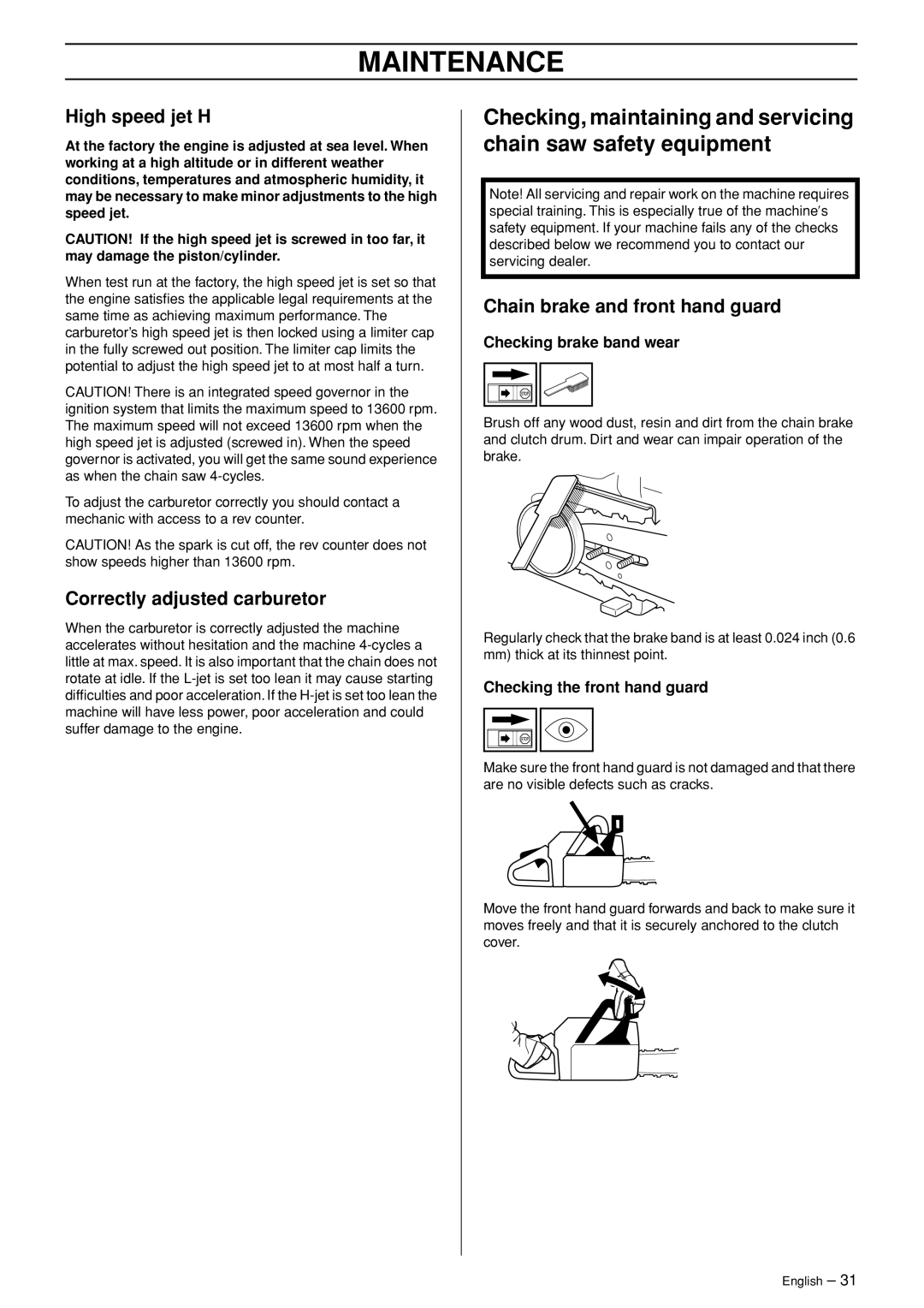 Husqvarna 372XP EPA II, 365 EPA I manual High speed jet H, Correctly adjusted carburetor, Checking brake band wear 