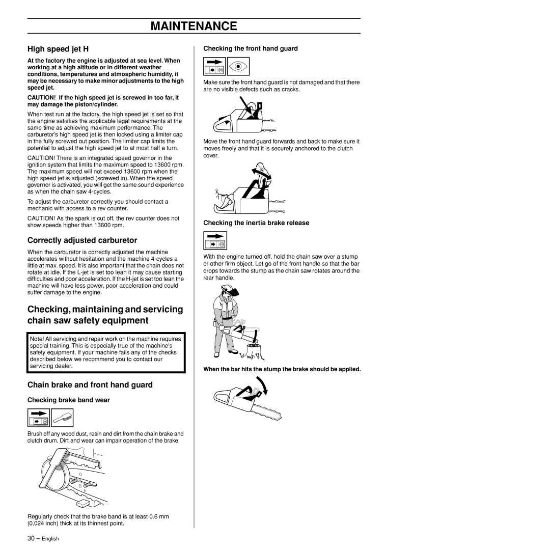 Husqvarna 372XPW High speed jet H, Correctly adjusted carburetor, Checking brake band wear, Checking the front hand guard 