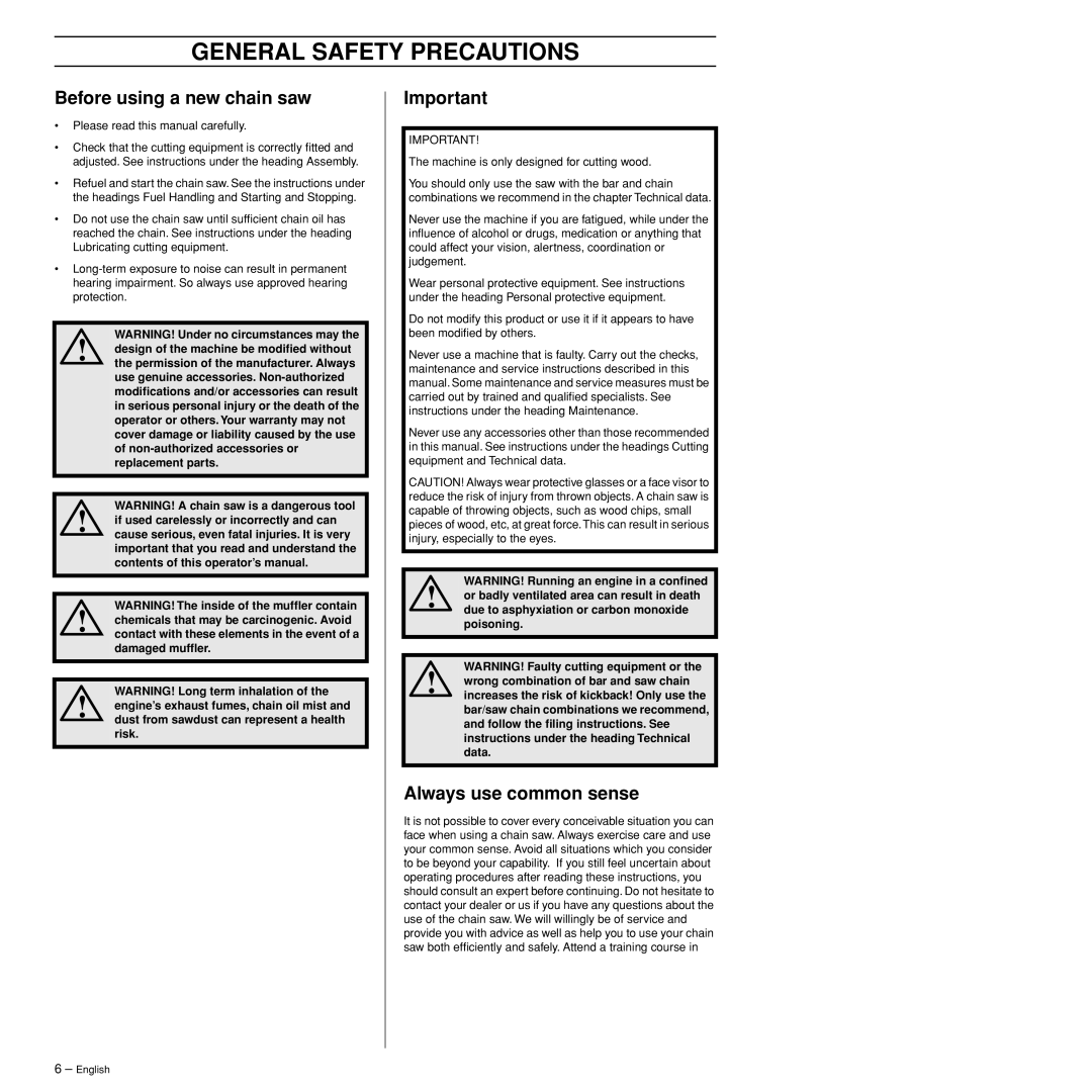 Husqvarna 372XPW manual General Safety Precautions, Before using a new chain saw, Always use common sense 