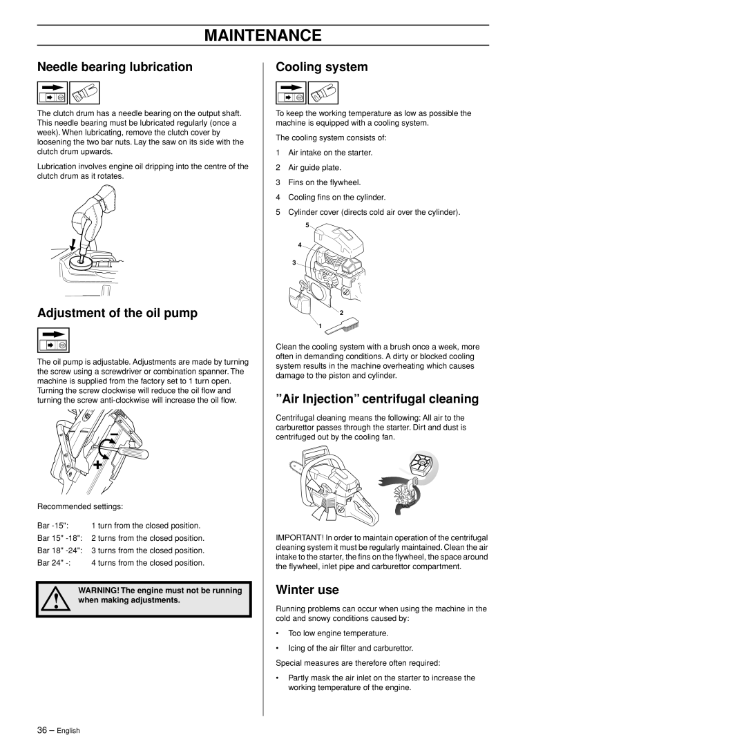 Husqvarna 385XP Needle bearing lubrication, Adjustment of the oil pump, Cooling system, Air Injection centrifugal cleaning 