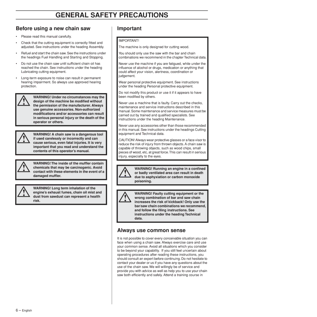 Husqvarna 385XP manual General Safety Precautions, Before using a new chain saw, Always use common sense 