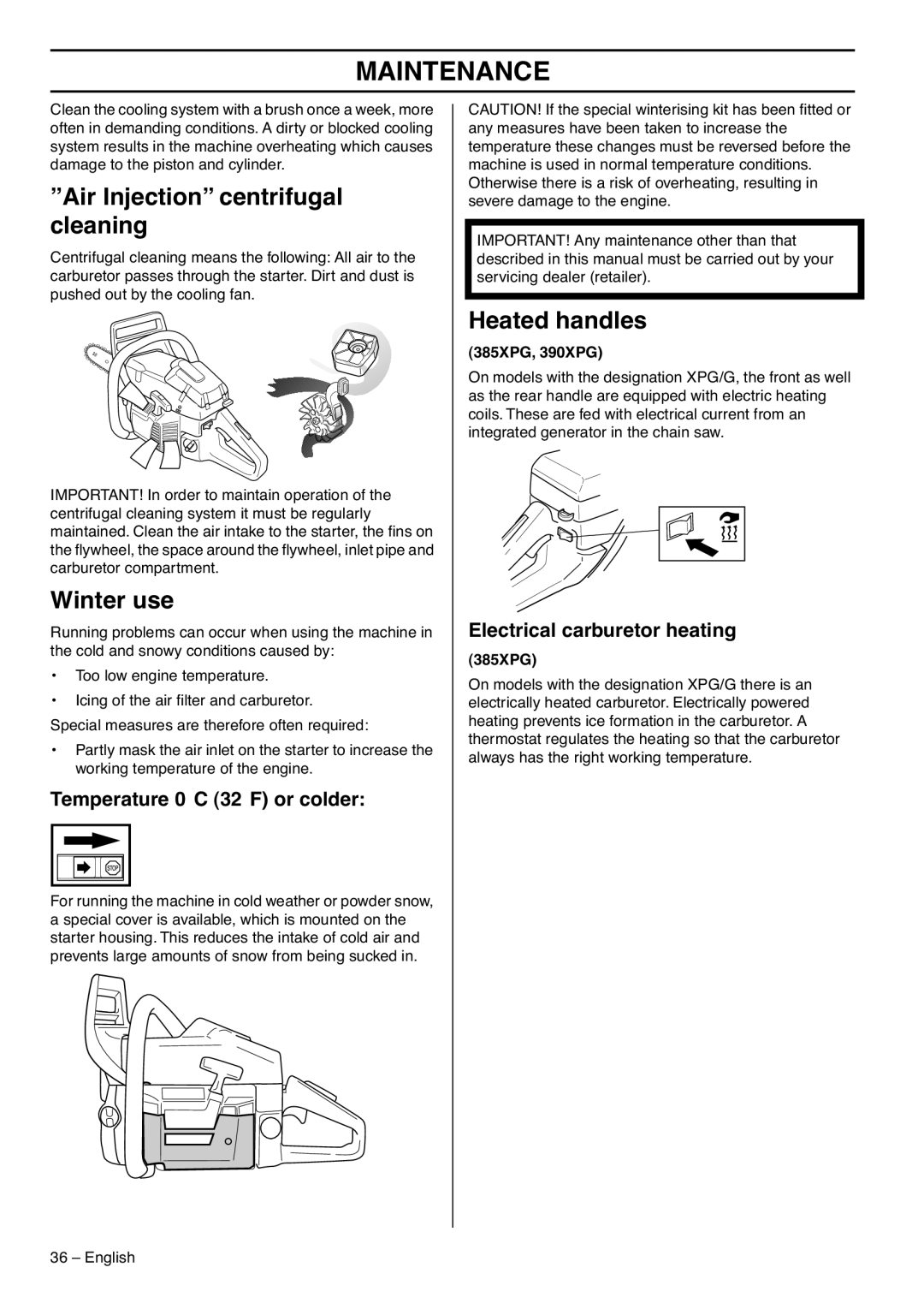 Husqvarna 385XPG, 390XPG manual Air Injection centrifugal cleaning, Winter use, Heated handles, Temperature 0C 32F or colder 