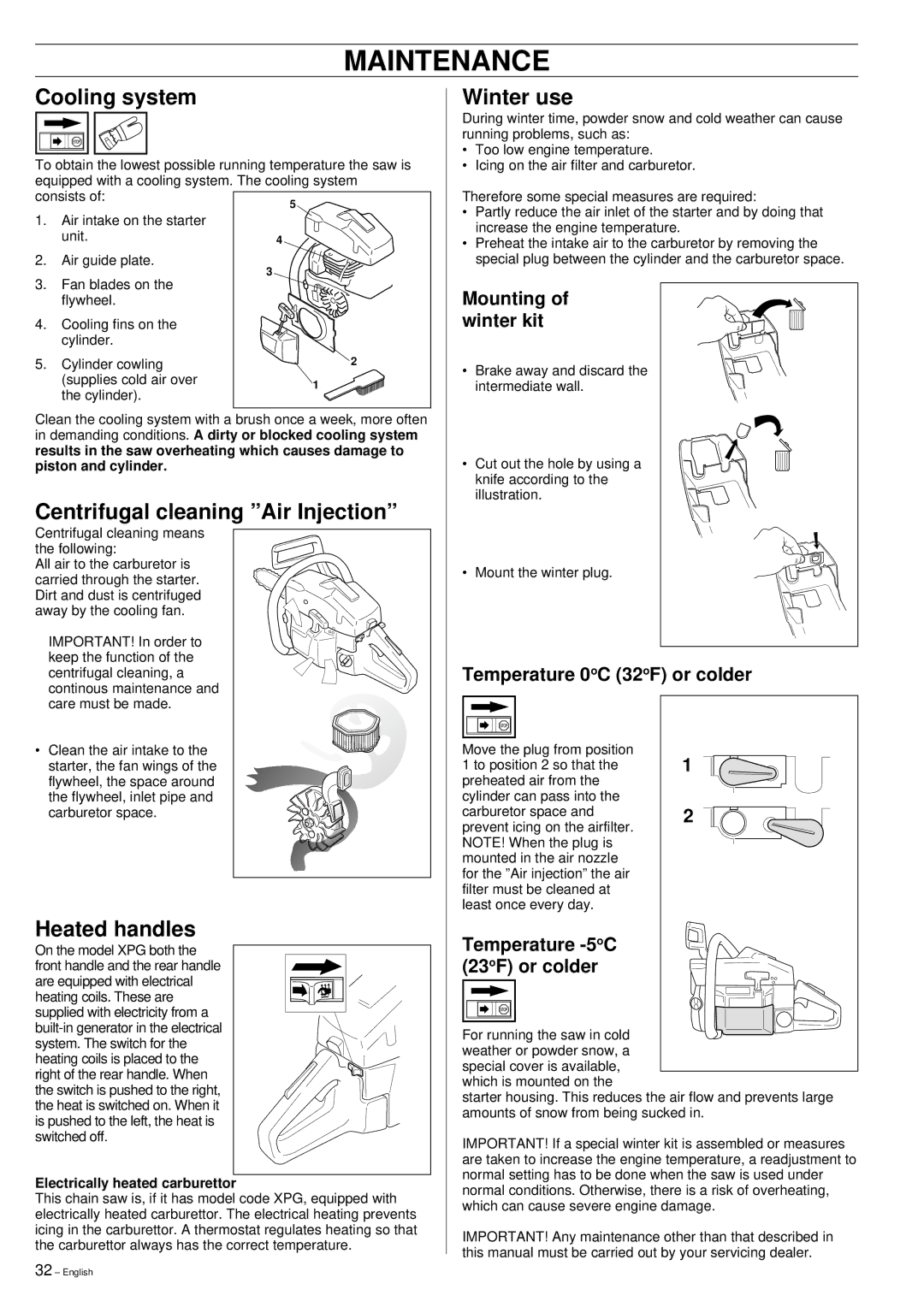 Husqvarna 395XP manual Cooling system, Centrifugal cleaning Air Injection, Heated handles, Winter use 