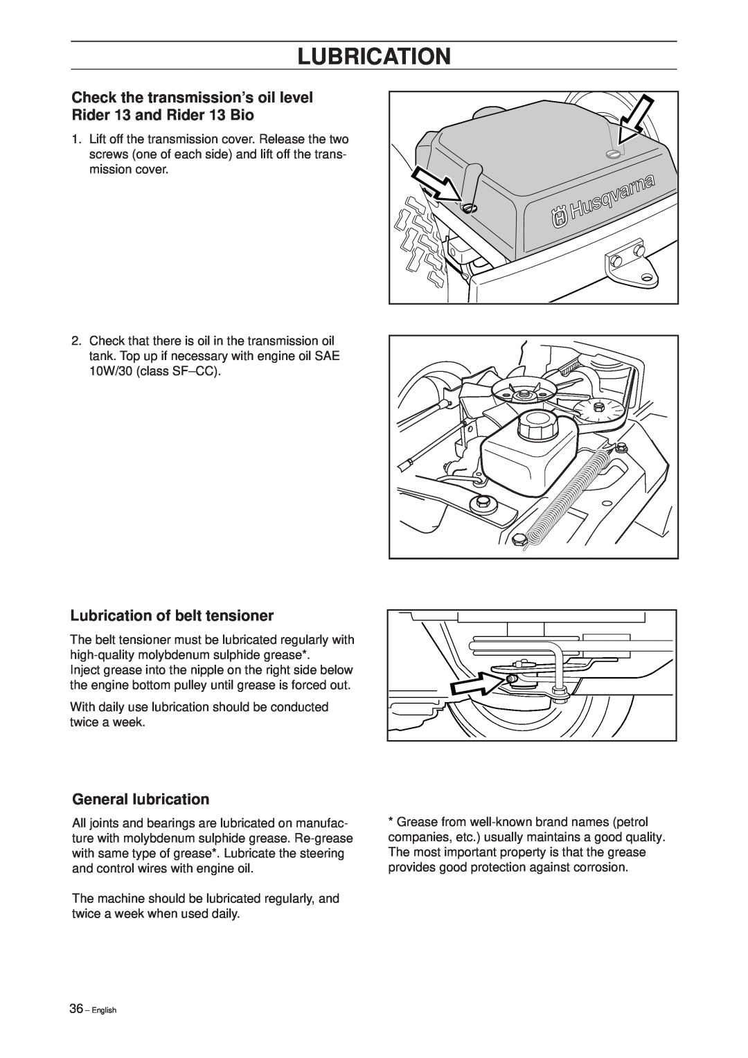 Husqvarna 39765, 11 Bio Check the transmission’s oil level Rider 13 and Rider 13 Bio, Lubrication of belt tensioner 