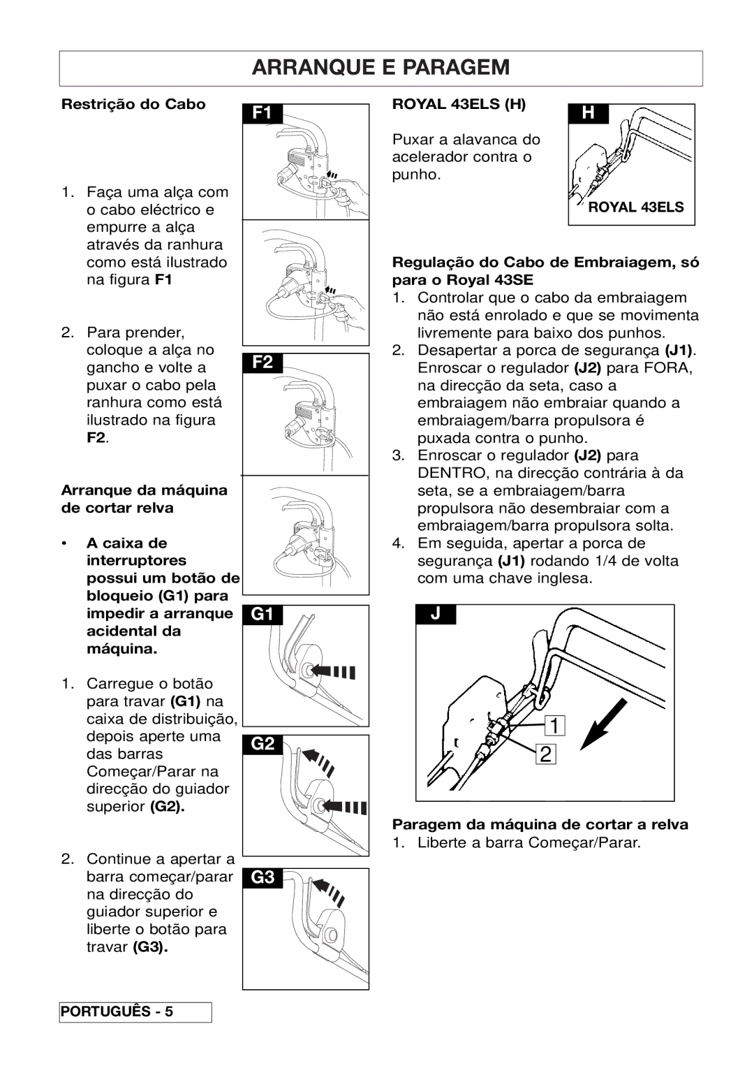 Husqvarna 43EL/43ELS manual Arranque E Paragem, Restrição do Cabo, Regulação do Cabo de Embraiagem, só para o Royal 43SE 