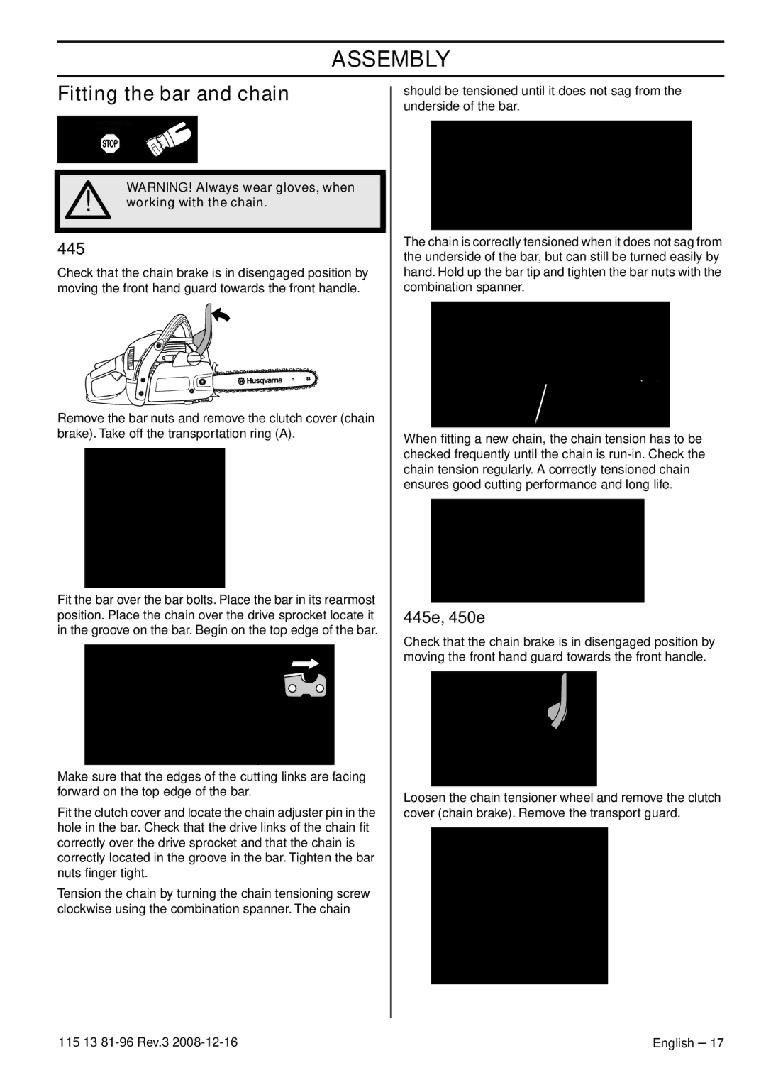 Husqvarna 445 EPA III, 445e EPA III, 450e EPA III Assembly, Fitting the bar and chain, 445e, 450e, Working with the chain 