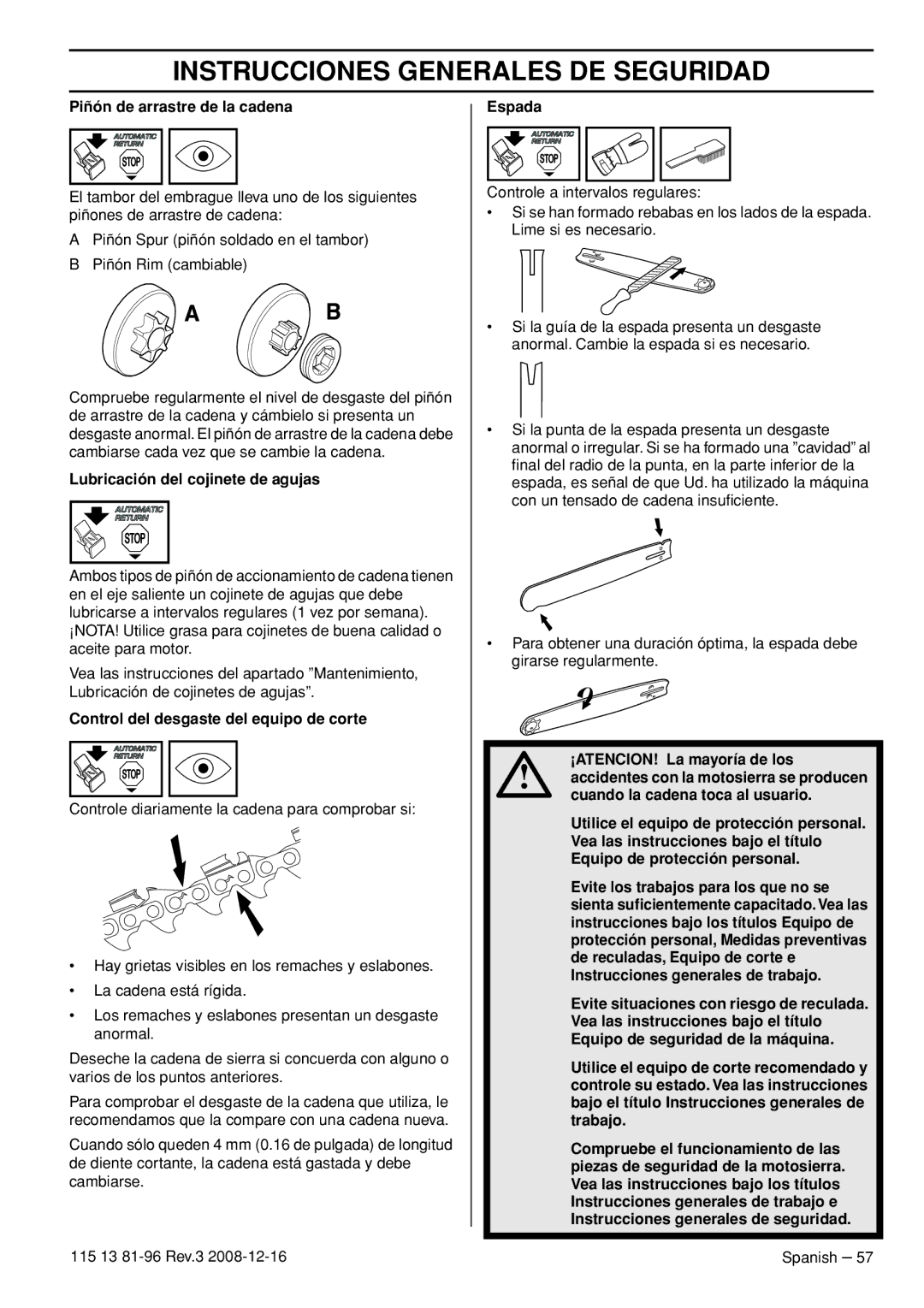 Husqvarna 445 EPA III Piñón de arrastre de la cadena, Lubricación del cojinete de agujas, ¡ATENCION! La mayoría de los 