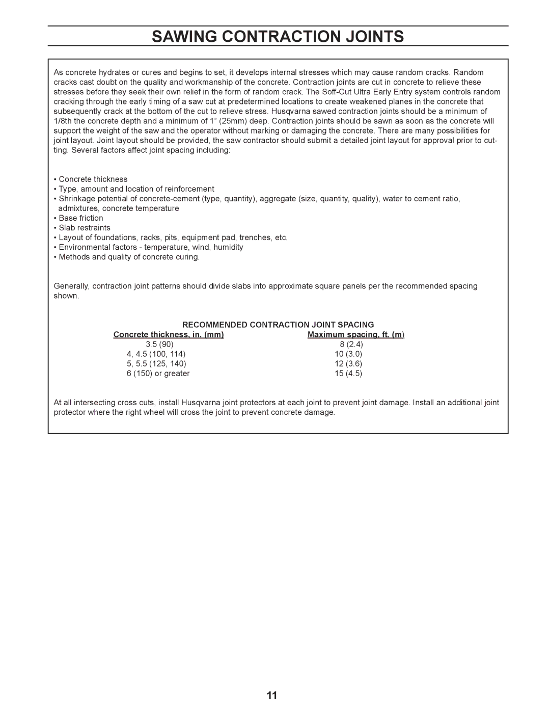 Husqvarna 450 manuel dutilisation Sawing Contraction Joints, Concrete thickness, in. mm Maximum spacing, ft. m 