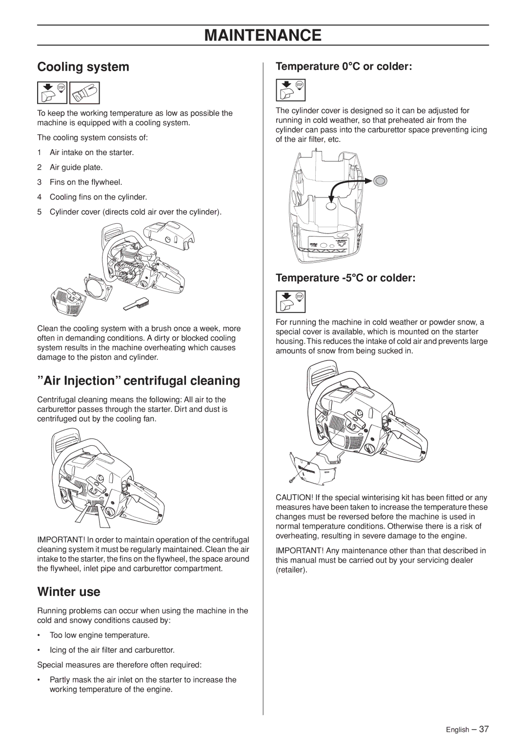 Husqvarna 455e, 455, 460 manual Cooling system, Air Injection centrifugal cleaning, Winter use, Temperature 0C or colder 