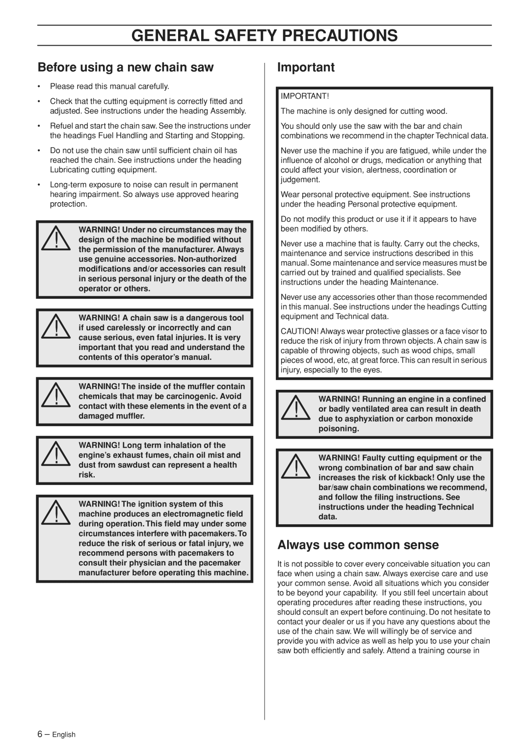 Husqvarna 455e, 455, 460 manual General Safety Precautions, Before using a new chain saw, Always use common sense 