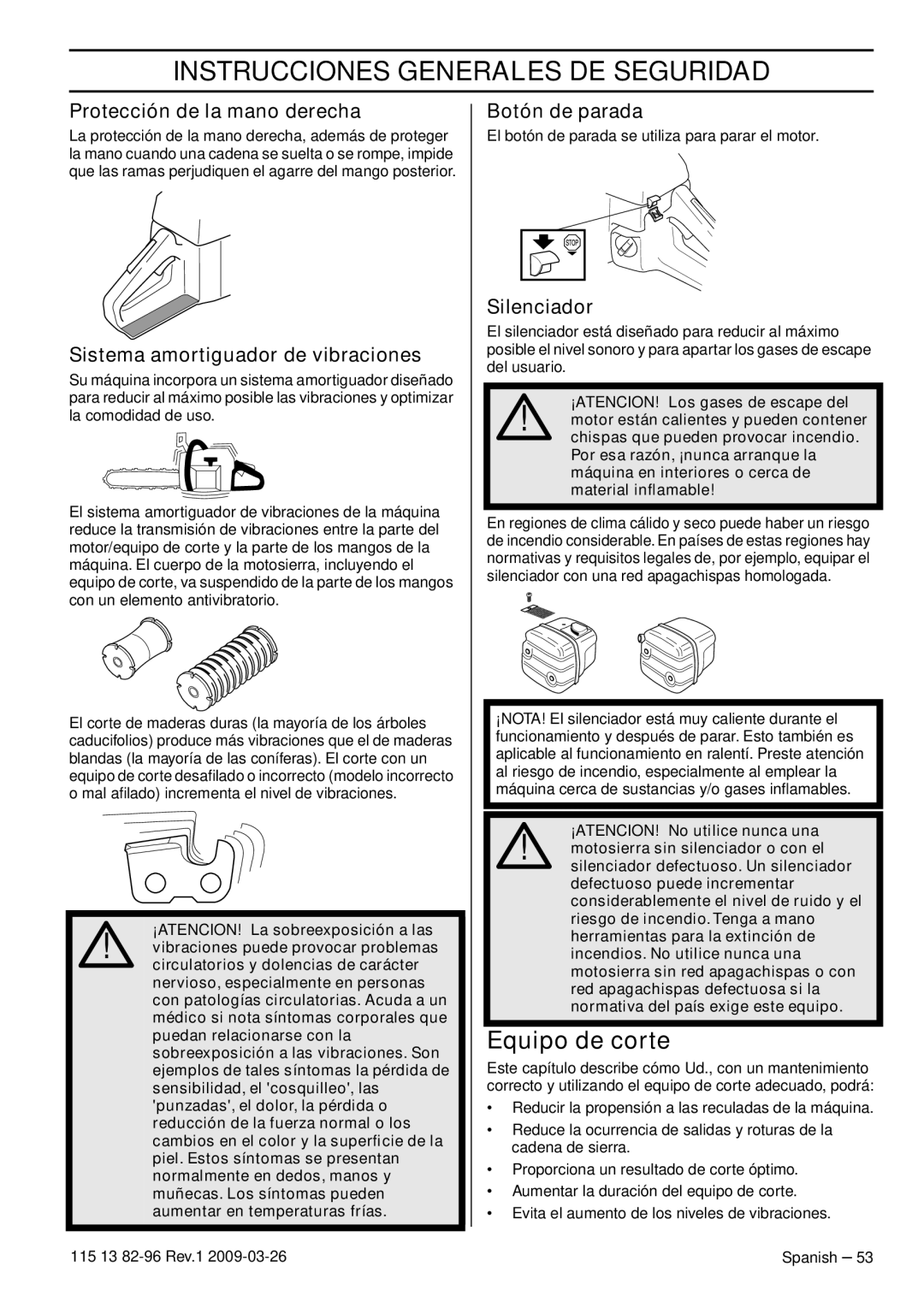 Husqvarna 115 13 82-96 Equipo de corte, Protección de la mano derecha, Sistema amortiguador de vibraciones, Silenciador 