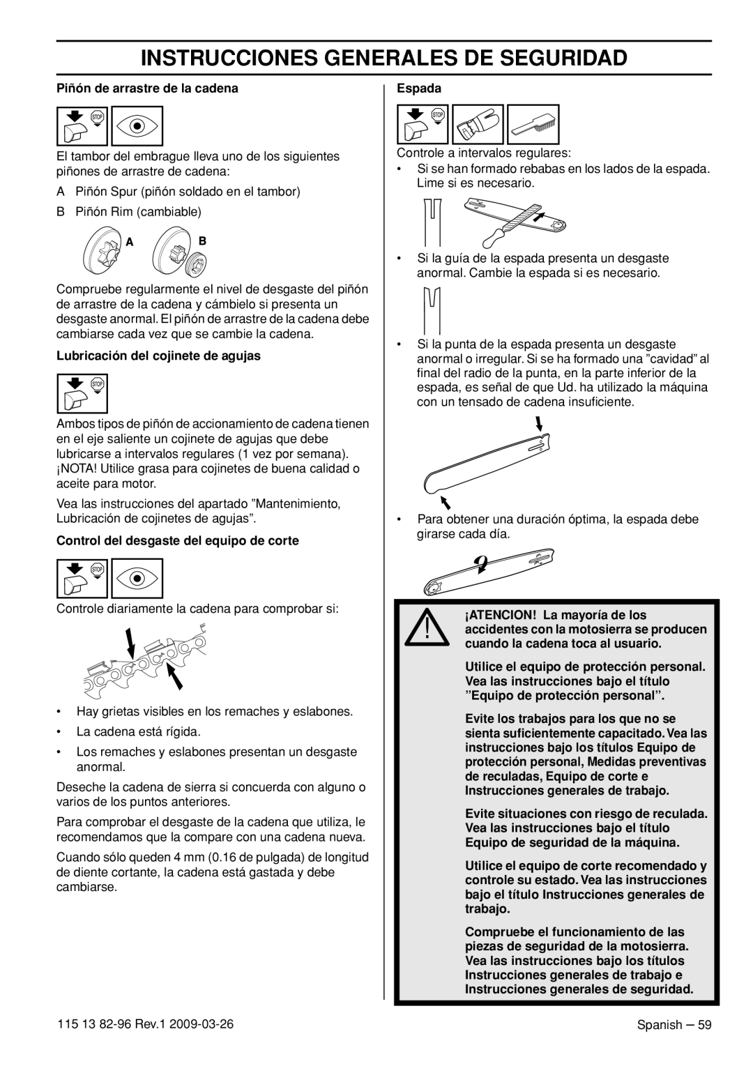 Husqvarna 115 13 82-96 Piñón de arrastre de la cadena, Lubricación del cojinete de agujas, ¡ATENCION! La mayoría de los 