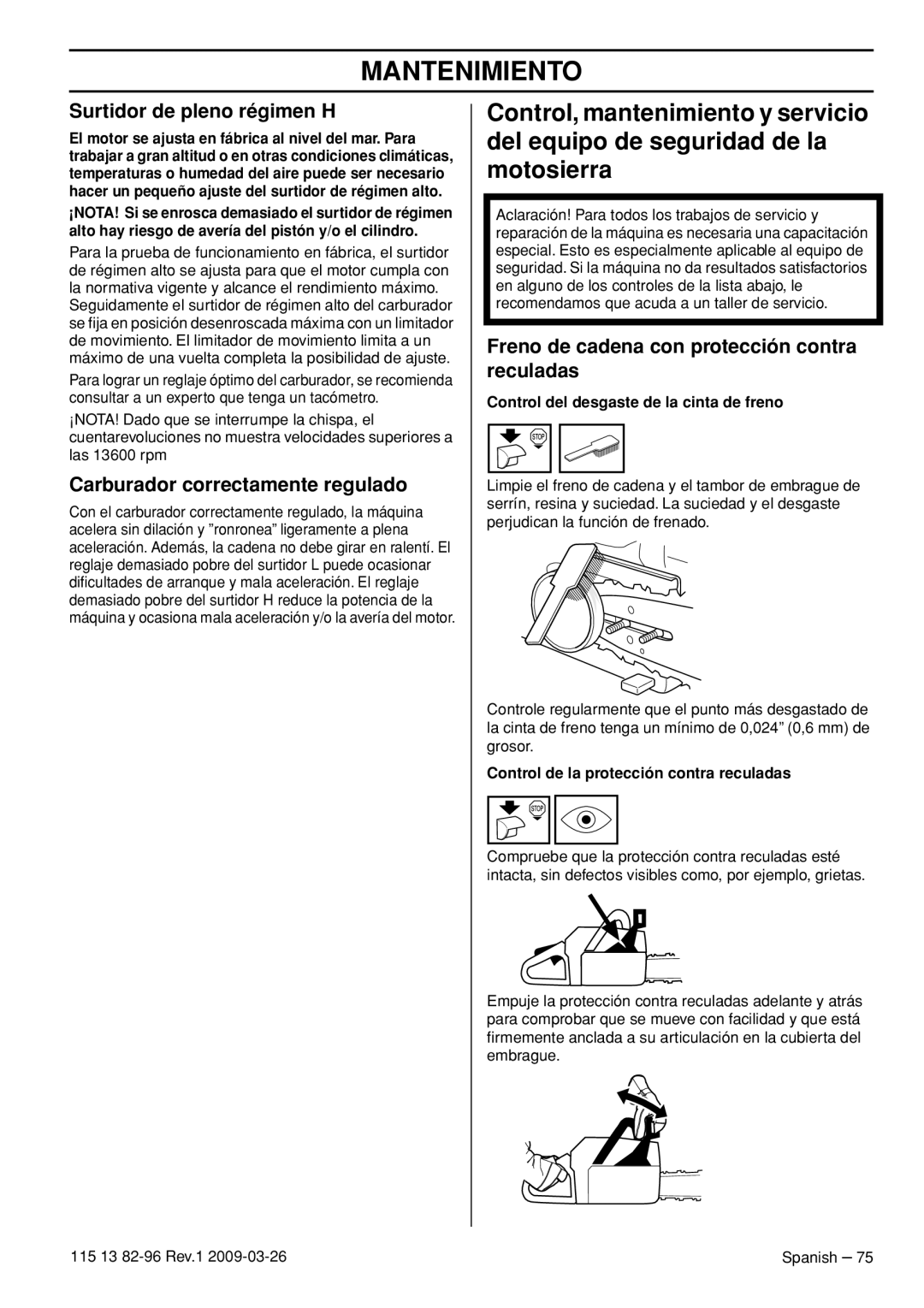 Husqvarna 115 13 82-96, 460 Rancher manual Surtidor de pleno régimen H, Carburador correctamente regulado 