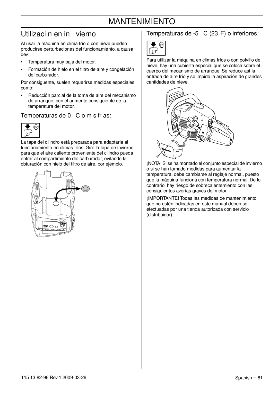 Husqvarna 115 13 82-96 manual Utilización en invierno, Temperaturas de 0C o más frías, Temperaturas de -5C 23F o inferiores 