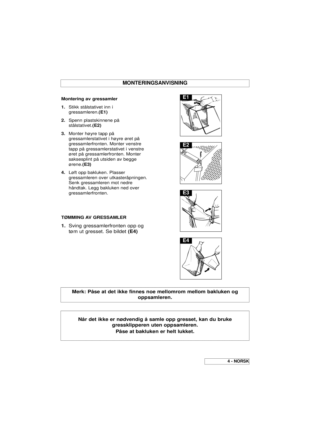 Husqvarna 46SE manual Sving gressamlerfronten opp og tøm ut gresset. Se bildet E4 