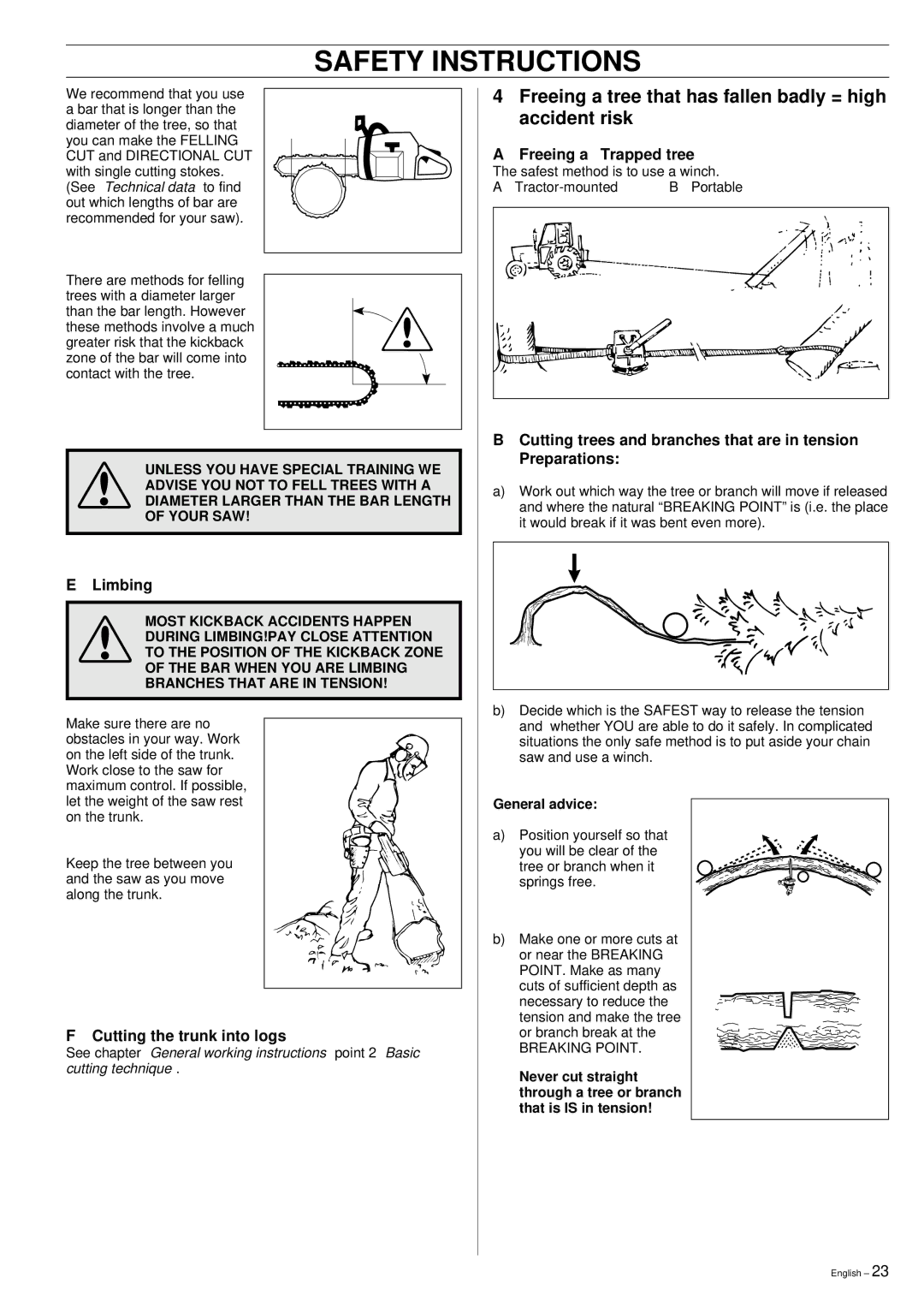 Husqvarna 51 manual Freeing a tree that has fallen badly = high accident risk, Cutting the trunk into logs 