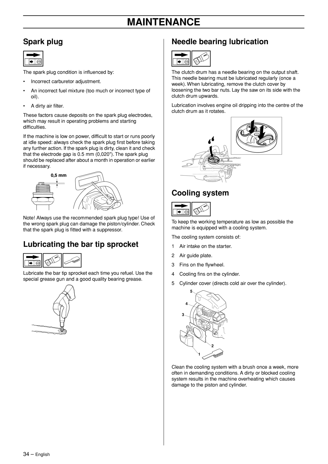 Husqvarna 55 EPA I manual Spark plug, Lubricating the bar tip sprocket, Needle bearing lubrication, Cooling system 