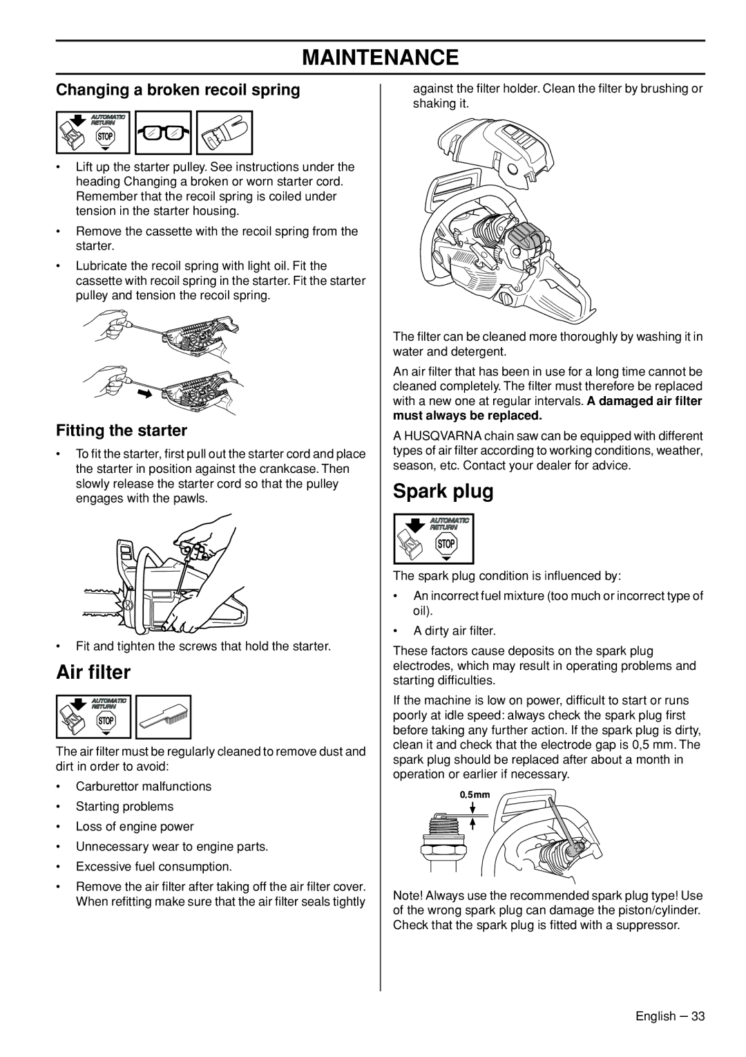 Husqvarna 550XPG, 545 Air ﬁlter, Spark plug, Changing a broken recoil spring, Fitting the starter, Must always be replaced 