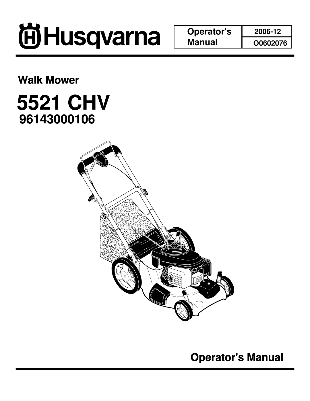 Husqvarna 5521 CHV 96143000106 manual Walk Mower, Operators Manual, 2006-12 O0602076 