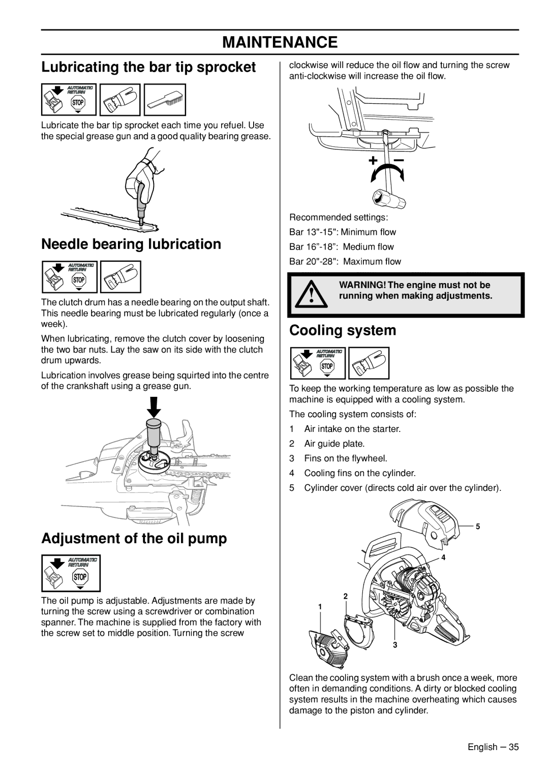 Husqvarna 560XPG Lubricating the bar tip sprocket, Needle bearing lubrication, Adjustment of the oil pump, Cooling system 