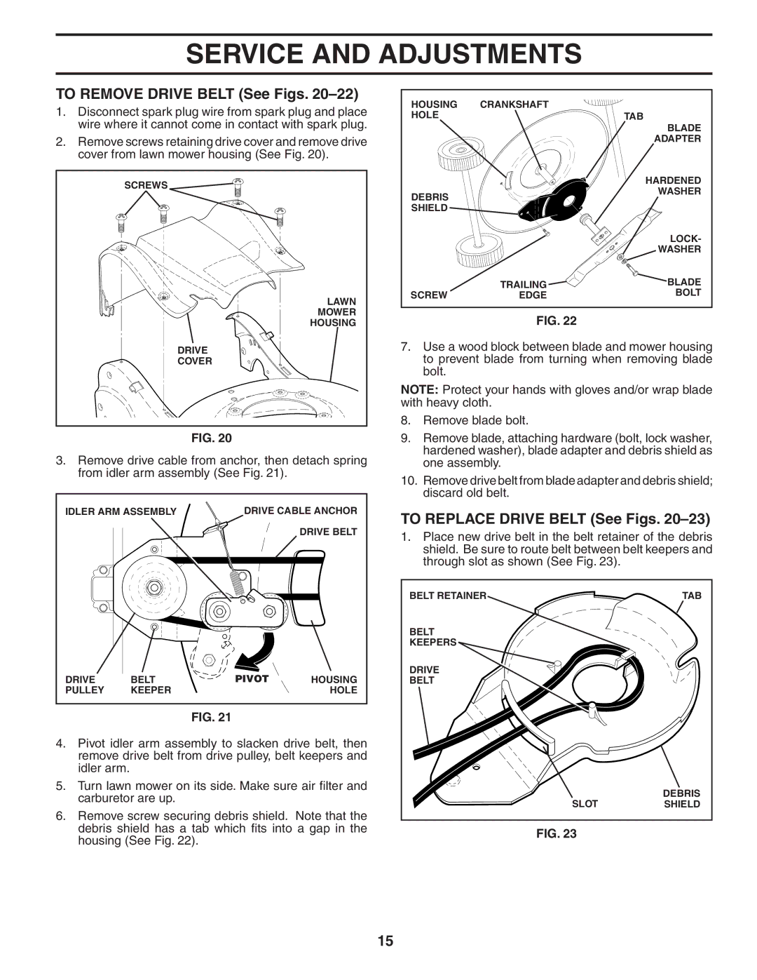 Husqvarna 55B21HV owner manual To Remove Drive Belt See Figs, To Replace Drive Belt See Figs 